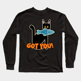 Cat fishing got you Long Sleeve T-Shirt